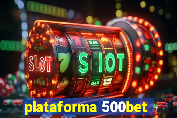 plataforma 500bet